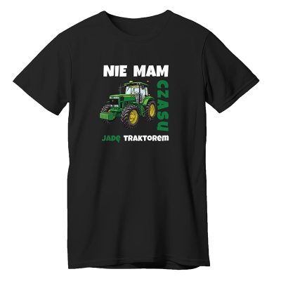 Nie mam czasu, jadę traktorem – koszulka z nadrukiem