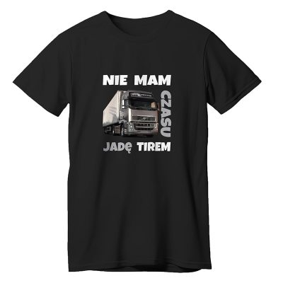 Nie mam czasu jadę tirem – koszulka z ciężarówką