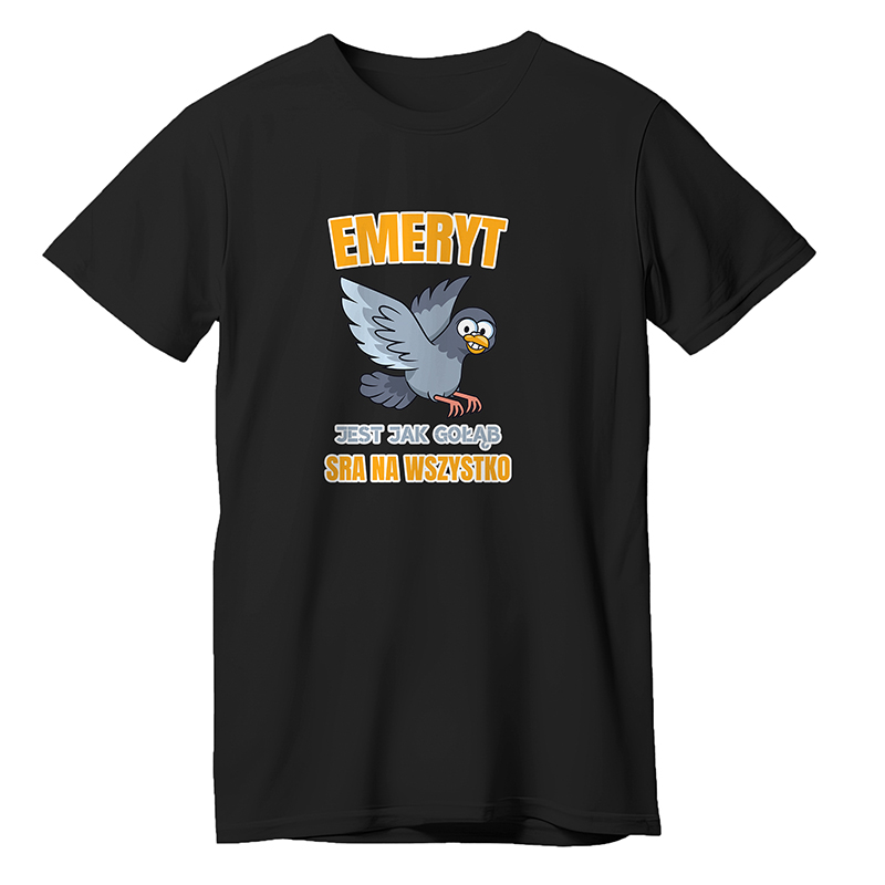 Emeryt jest jak gołąb sra na wszystko
