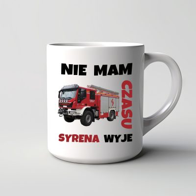 Kubek Nie mam czasu syrena wyje dla strażaka
