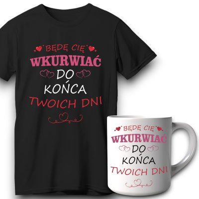 Koszulka + Kubek Będę Cię Wkurwiać