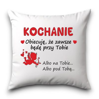 Poduszka – Kochanie obiecuję zawsze będę przy Tobie